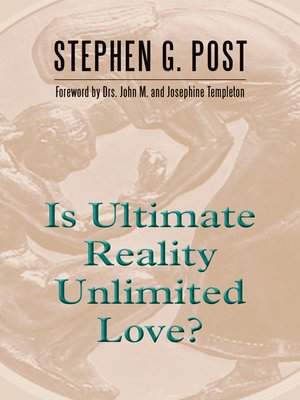 cover image of Is Ultimate Reality Unlimited Love?